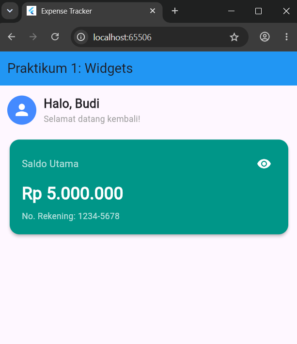 Pengembangan tampilan dasar dengan Praktikum 1: Widgets, Halo, Budi, Saldo Utama, Rp 5.000.000, teal Balance Card, No. Rekening: 1234-5678, visibility icon